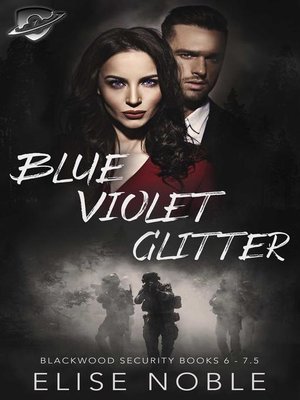 cover image of Blue--Violet--Glitter (Blackwood Security Books 6--7.5)